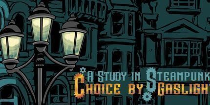 御三家Game-蒸汽朋克研究: Gaslight的选择