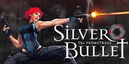 御三家Game-银色子弹：普罗米修斯