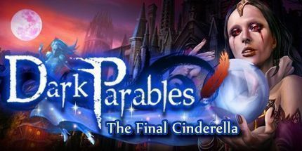 御三家Game-黑暗寓言5：最后的灰姑娘