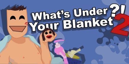 御三家Game-你的毯子下面是什么？