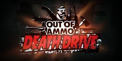 御三家Game-弹尽粮绝: Death Drive
