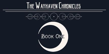 御三家Game-Wayhaven编年史: 第一本书
