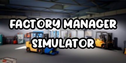 御三家Game-工厂经理模拟器