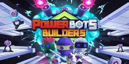 御三家Game-PowerBots建造者