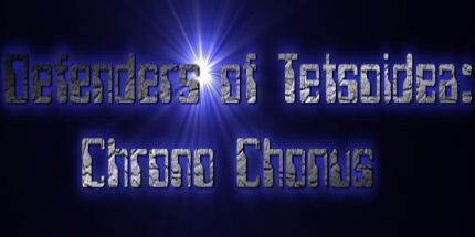 御三家Game-Tetsoidea的捍卫者: Chrono Chonus