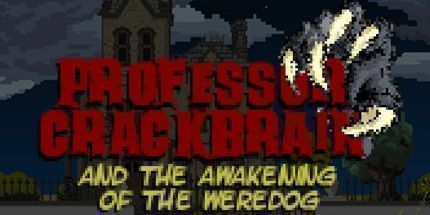 御三家Game-Crackbrain教授-和weredog的觉醒