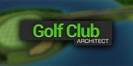御三家Game-高尔夫俱乐部建筑师