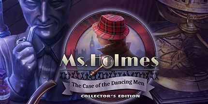 御三家Game-福尔摩斯女士: 《跳舞的男人》珍藏版案例