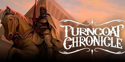 御三家Game-Turncoat编年史