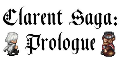 御三家Game-Clarent Saga: 序言
