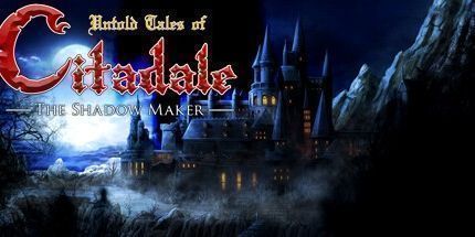 御三家Game-Citadale的不为人所知的故事: 影子制造者
