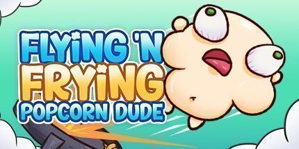 御三家Game-飞行 'N油炸爆米花花花公子