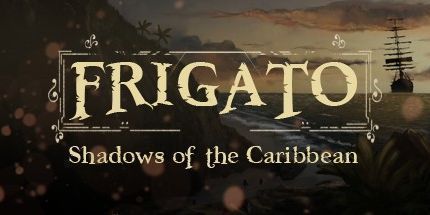 御三家Game-Frigato: 加勒比海的阴影