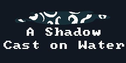 御三家Game-投向水面的阴影