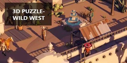 御三家Game-3D拼图-狂野西部