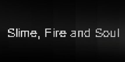 御三家Game-史莱姆，火和灵魂