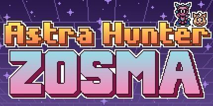 御三家Game-阿斯特拉猎人Zosma