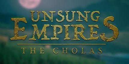 御三家Game-无名帝国: Cholas序言