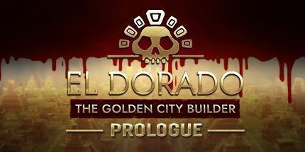 御三家Game-El Dorado: 黄金城市建设者-序言