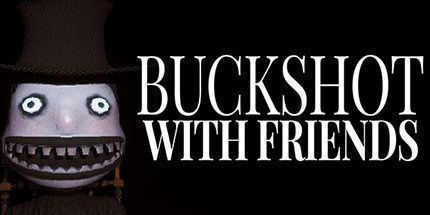 御三家Game-Buckshot与朋友