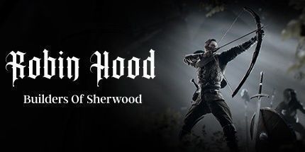 御三家Game-罗宾汉：舍伍德建设者