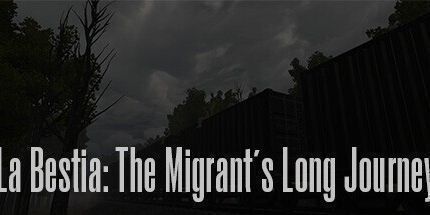 御三家Game-La Bestia: 移民的漫长旅程