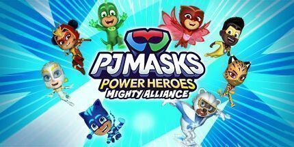 御三家Game-PJ Masks Power Heroes：强力联盟