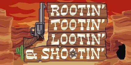 御三家Game-Rootin' Tootin' Lootin' & Shootin'