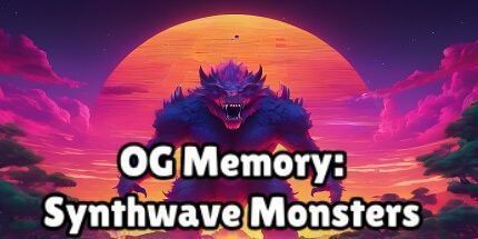 御三家Game-OG记忆: Synthwave怪物