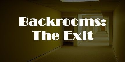 御三家Game-Backrooms：The Exit