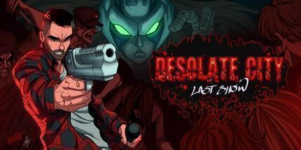 御三家Game-荒凉的城市: 最后的表演