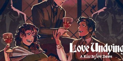 御三家Game-爱不朽: 黎明前的一个吻