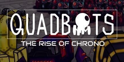 御三家Game-QUADBOTS: CHRONO的崛起