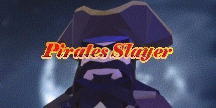 御三家Game-海盗Slayer