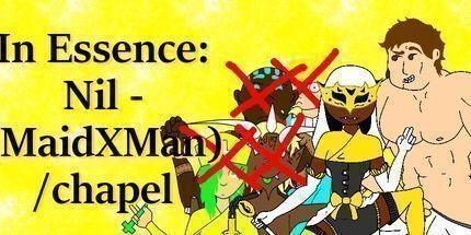 御三家Game-本质上: Nil - (MaidxMan) / chapel