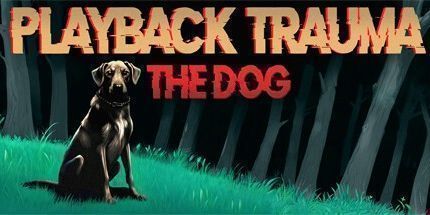 御三家Game-回放创伤: 狗