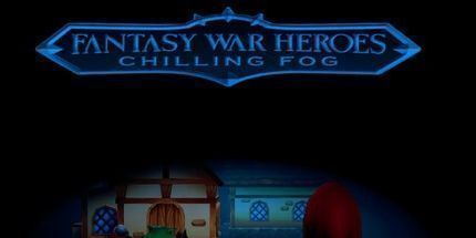 御三家Game-幻想战争英雄: 令人不寒而栗的雾