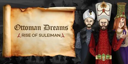 御三家Game-Ottoman Dreams: Rise of Süleiman