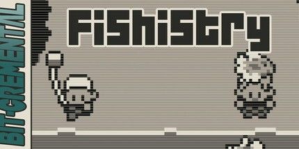 御三家Game-Bit-Cremental: Fishistry
