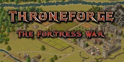 御三家Game-ThroneForge-堡垒战争