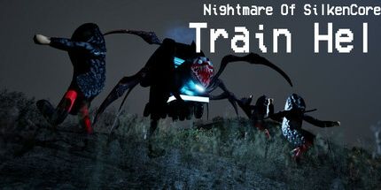 御三家Game-SilkenCore的噩梦-火车地狱