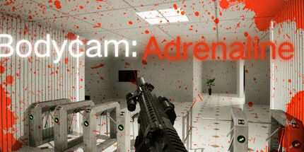 御三家Game-Bodycam:肾上腺素