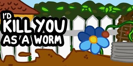 御三家Game-我会杀了你作为一个蠕虫