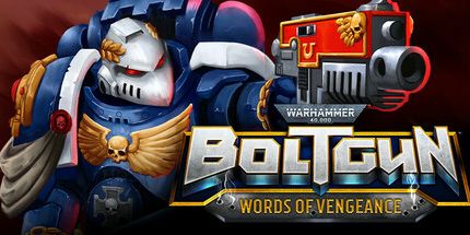 御三家Game-战锤40K：爆矢枪 - 复仇之言