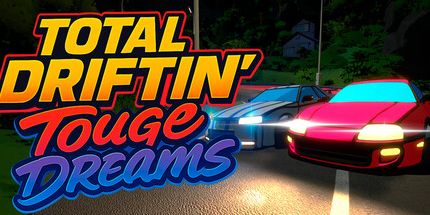 御三家Game-TOTAL DRIFTIN': Touge梦想
