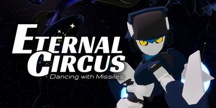 御三家Game-永恒的马戏团: 与导弹共舞