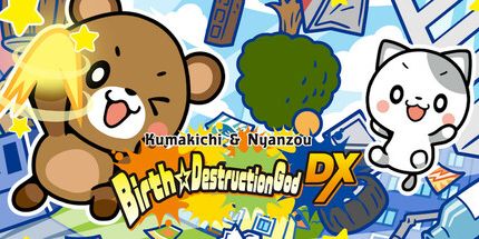 御三家Game-Kumakichi&Nyanzou Birth ☆ Destruction God DX