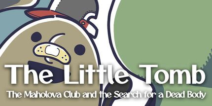 御三家Game-小坟墓: Maholova俱乐部和寻找尸体
