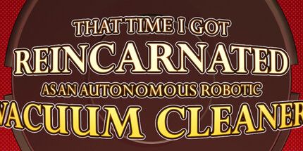 御三家Game-那一次我转世成为一个自动机器人真空吸尘器