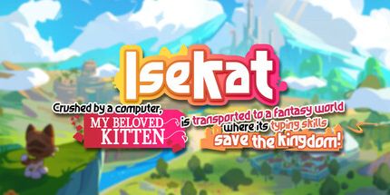 御三家Game-Isekat: 我心爱的小猫被电脑压碎，被运送到一个幻想世界，在那里它的打字技能拯救了王国!